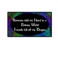 "Someone Told Me I Lived in a Fantasy World" Sticker